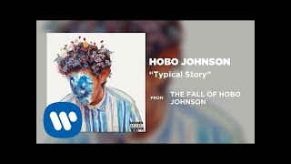 Video thumbnail of "Hobo Johnson - Typical Story (Official Audio)"