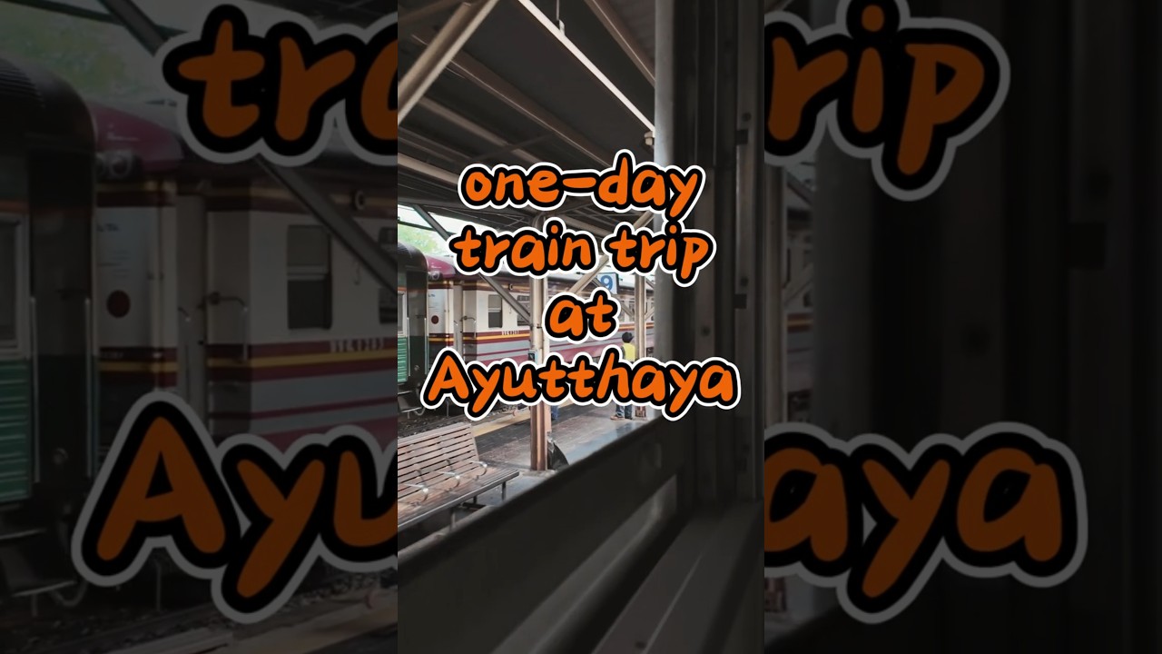 Food & Culture in Ayutthaya – A Train Trip to Remember