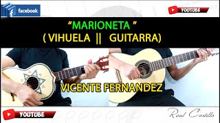 MARIONETA || VIHUELA || GUITARRA || VICENTE FERNANDEZ