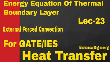 Energy Equation of Thermal Boundary Layer || Heat Transfer || Lec(23) For GATE/IES