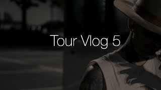 Tour Vlog 5