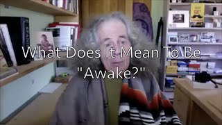 What Does It Mean To Be "Awake?"