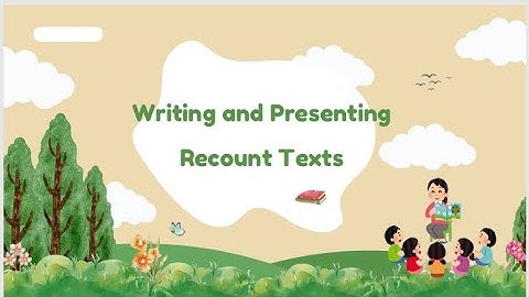 Recount Text Explanation for 8th Grade