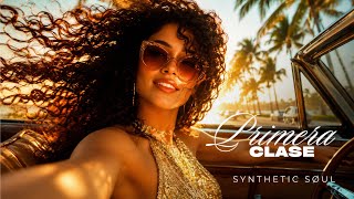 Synthetic Søul – Primera Clase | Latin Dance Pop Reggaeton