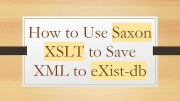 How to Use Saxon XSLT to Save XML to eXist-db