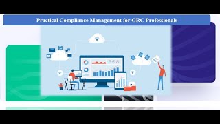 Practical Compliance Management for GRC Professionals