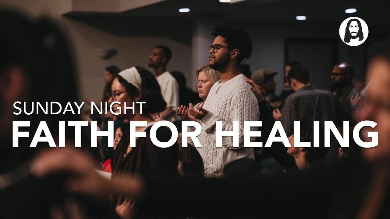 Faith for Healing | Sunday Night Service | February 8th