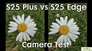 Samsung Galaxy S25 Plus Vs S25 Edge Camera Test
