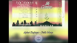 Fetih Marş.ıi̇lk Cemre/Şafak Tavkul.koro Aykut Kuşkaya ,Besim Elhan..