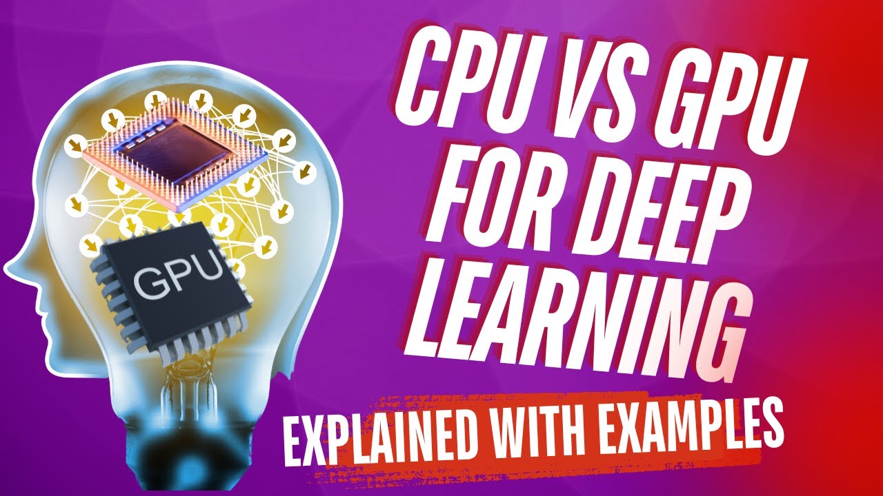 CPU vs GPU for Deep Learning Explained with Examples for Beginners in 4 ...