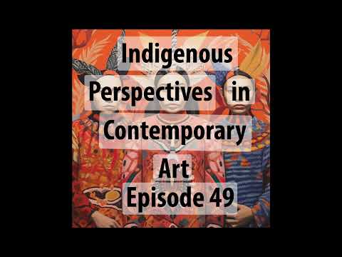 Challenging Assumptions: Indigenous Perspectives in Contemporary Art