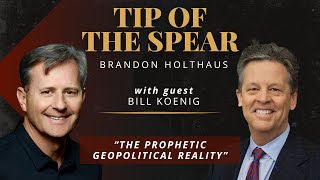 The Prophetic Geopolitical Reality with guest Bill Koenig