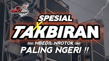 DJ TAKBIRAN VERSI MBEDIL NROTOK TERBARU 2025  FULL BASS PALING NGERI