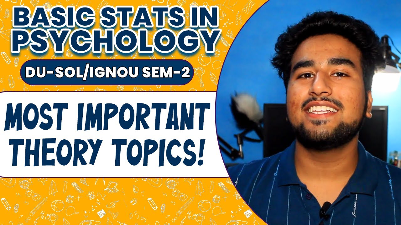 MOST IMP. THEORIES , BASIC STATS IN PSYCHOLOGY DUSOL IGNOU SEM2