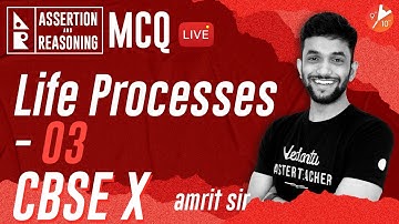 Life Processes L-3 (𝐀𝐬𝐬𝐞𝐫𝐭𝐢𝐨𝐧 𝐚𝐧𝐝 𝐑𝐞𝐚𝐬𝐨𝐧𝐢𝐧𝐠 𝐌𝐂𝐐) | CBSE 10 Science Chap 6 🔥 (Term 1 Exam) | Vedantu
