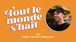 Tout le monde s'haït - Pierre-Yves Roy-Desmarais