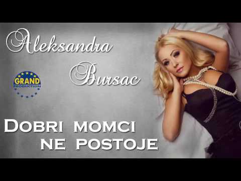 Aleksandra Bursac - Dobri momci ne postoje - (Audio 2013) HD
