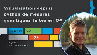 Visualisation depuis python de mesures quantiques faites en Q# - Show me Q# Ep. 05