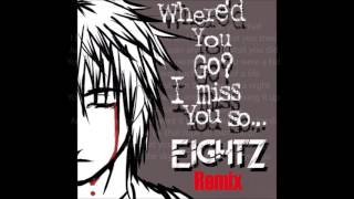 Eightz- Where'd You Go (Fort Minor Remix) (Lyrics On Screen)