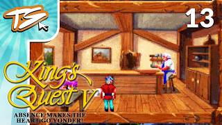 KING GRAHAM THE KIND! | King's Quest V: Absence Makes the Heart Go Yonder! (BLIND) #13