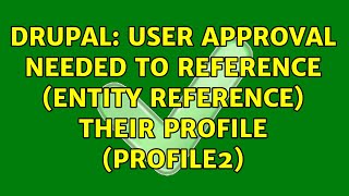 Drupal: User approval needed to reference (entity reference) their profile (profile2)