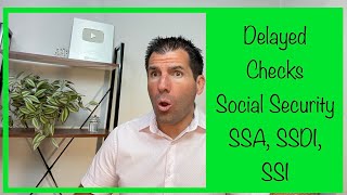 Delayed Checks - Social Security, SSDI, SSI & VA
