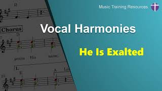 He Is Exalted - Learn Vocal Harmonies