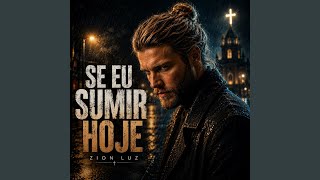 Se Eu Sumir Hoje