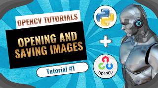 OpenCV Python Tutorial #1: How to Open and Save Images