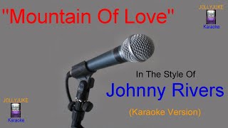 Video thumbnail of "Mountain Of Love - Johnny Rivers - Karaoke"