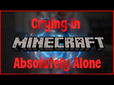 minecraft:-crying-absolutely-alone