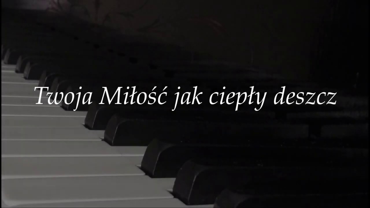 Twoja Miłość jak ciepły deszcz - Fortepian - YouTube