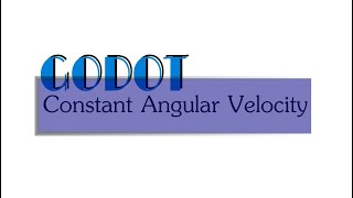 Godot Constant Angular Velocity [#09][2D Physics Godot Tutorial]