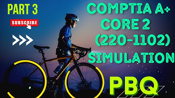 CompTIA A+ Core 2 Simulation`(220-1102)-Part-3