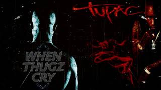 2Pac - When Thugz Cry