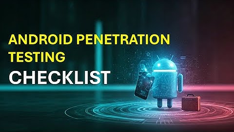 Android Penetration Testing Checklist with Explanation [HINDI] | PentestHint