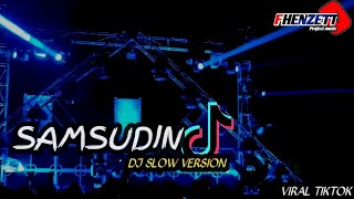 DJ SAMSUDIN HOOH TENAN VIRAL TIKTOK || DJ SLOW BASS VERSION