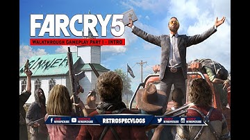 FAR CRY 5 - Walkthrough Gameplay Part 1 - INTRO