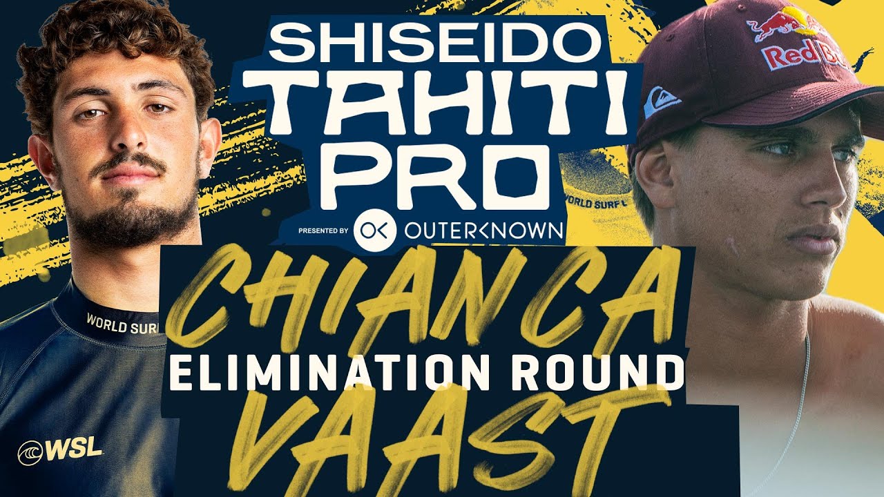 João Chianca vs Kauli Vaast | SHISEIDO Tahiti Pro - Elimination Round Heat Replay