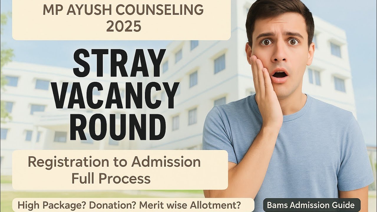 Stray Vacancy Round - Full Process ⚡ MP Ayush Counselling 2025 ...
