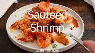 15 Minute Dinner - Sauteed Shrimp!
