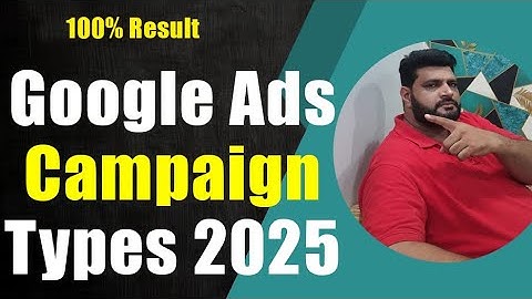 Google Ads Campaign Types Explained Complete Guide for Beginners