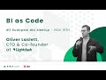 BI as Code | Oliver Laslett, #2 Budapest dbt Meetup