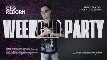 LIVE DJ DUGEM ONLINE WEEKEND PARTY WITH DJ SEPUTRA TAN