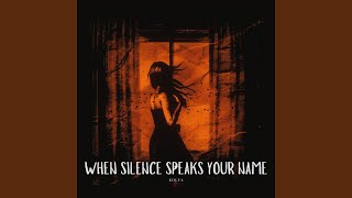 When Silence Speaks Your Name
