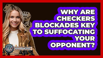 Why Are Checkers Blockades Key To Suffocating Your Opponent? - The Board Game Xpert