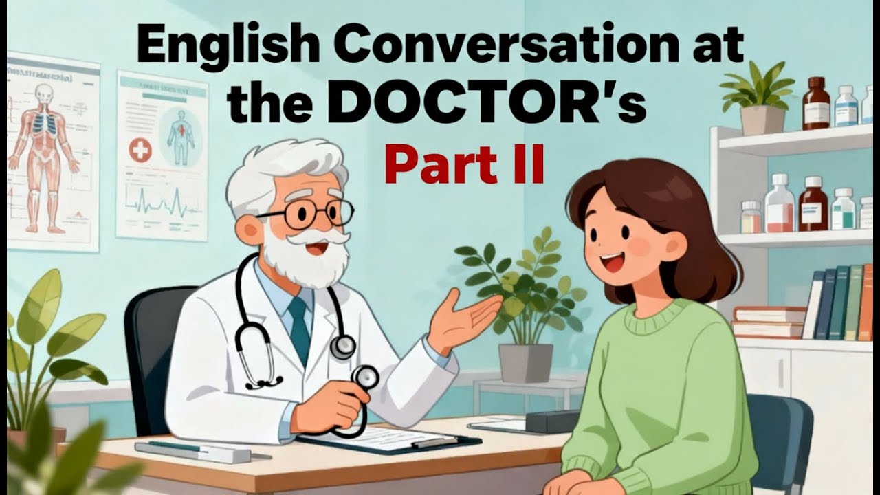A Visit to the Doctor – Easy English Conversation for Beginners (Part 2)