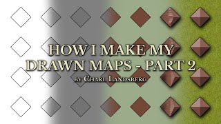 How I Make my Drawn Maps - Part 2