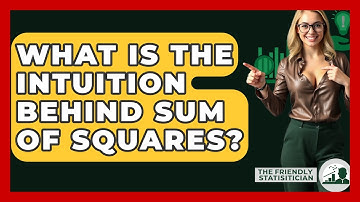 What Is The Intuition Behind Sum Of Squares? - The Friendly Statistician