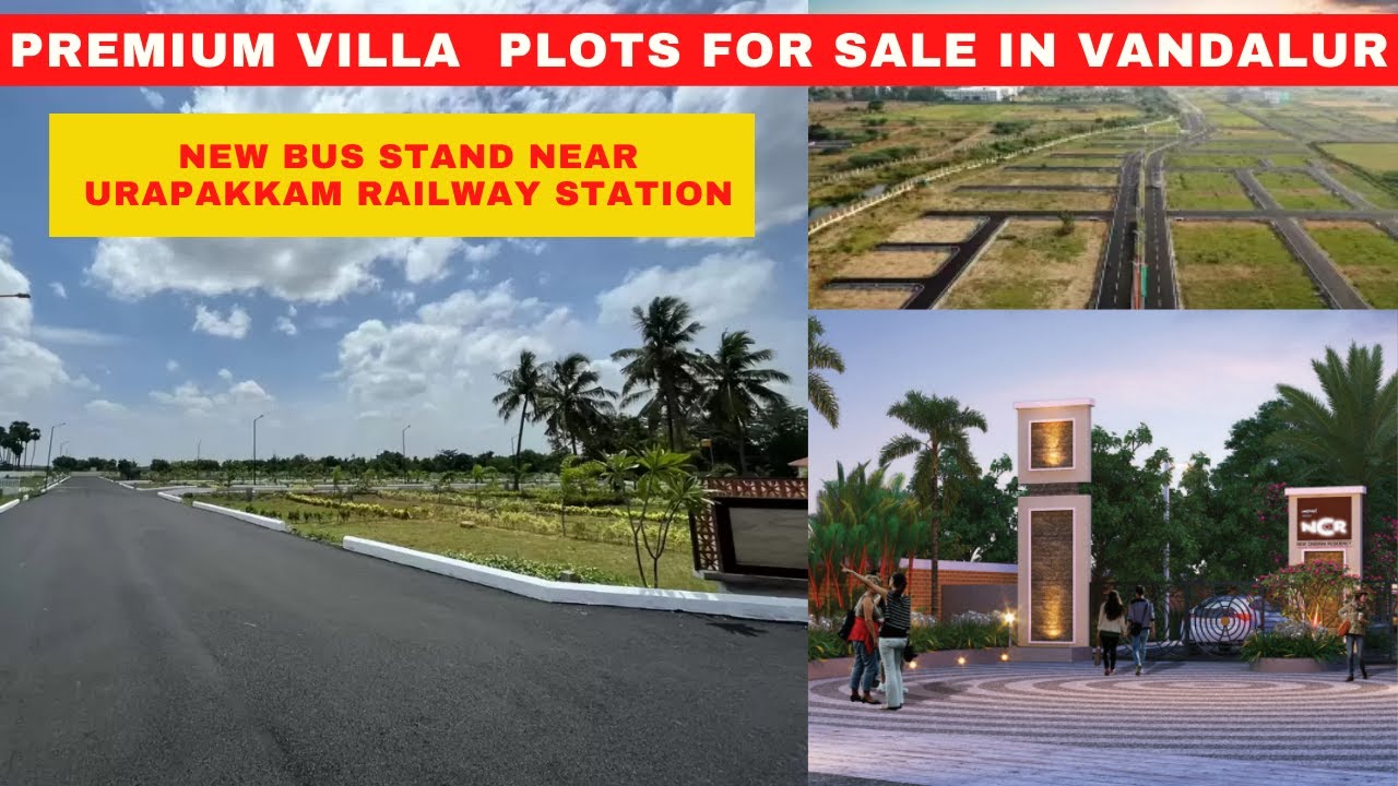 PREMIUM VILLA PLOTS FOR SALE IN VANDALUR NEW BUS STAND NEAR URAPAKKAM